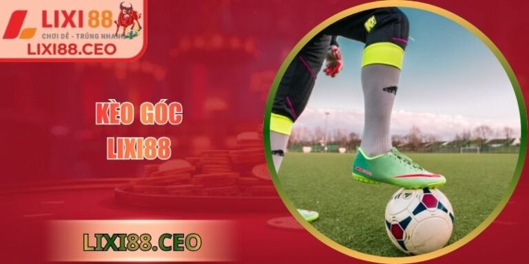 Kèo góc Lixi88