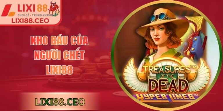 Kho báu của người chết Lixi88