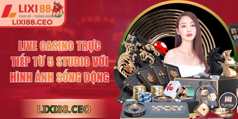 LIXI88 | LIXI 88 | Link Đăng Nhập Trang Chủ Nhà Cái LIXI88.COM 12/2025 28 Live casino trực tiếp từ 5 studio với hình ảnh sống động