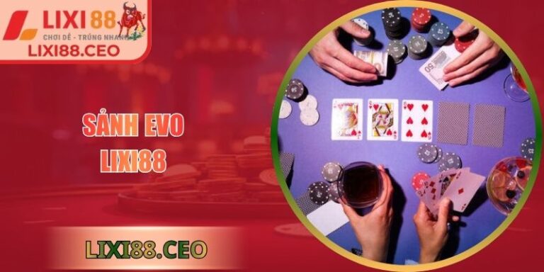 Sảnh EVO Lixi88