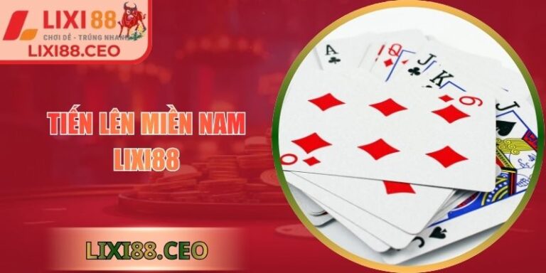 Tiến lên miền nam Lixi88