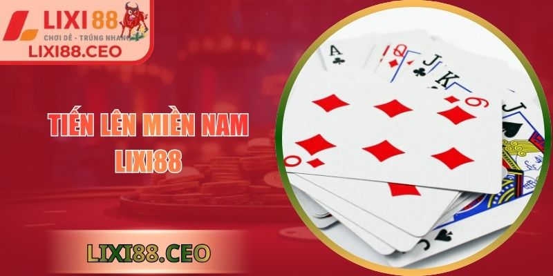 Tiến Lên Miền Nam Lixi88 – Luật, Điểm Số Và Chiến Thuật 6 Tiến lên miền nam Lixi88